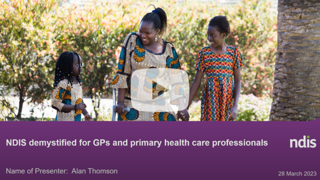 NDIS demystified for GPs and primary health care professionals 